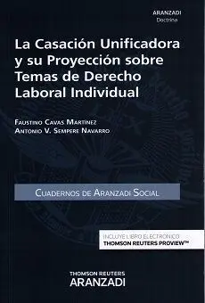 La Casación Unificadora y Su Proyección Sobre Temas de Derecho Laboral Individual