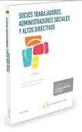 Socios Trabajadores Administradores Sociales y Altos Directivos