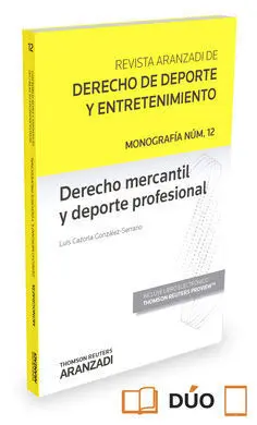Derecho Mercantil y Deporte Profesional (Monografía Asociada a la Revista del de