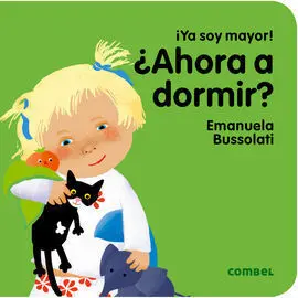 ¿Ahora a Dormir? ¡Ya Soy Mayor!