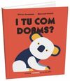 I TU COM DORMS?