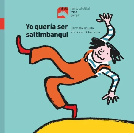Yo Quería Ser Saltimbanqui - Trote