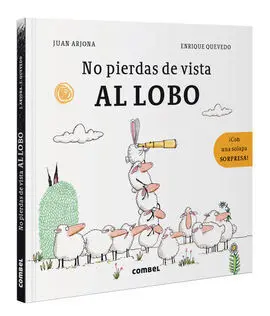 No Pierdas de Vista Al Lobo