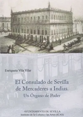 El Consulado de Sevilla de Mercaderes a Indias