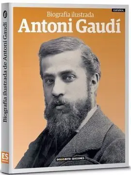 Biografía Ilustrada de Antoni Gaudí