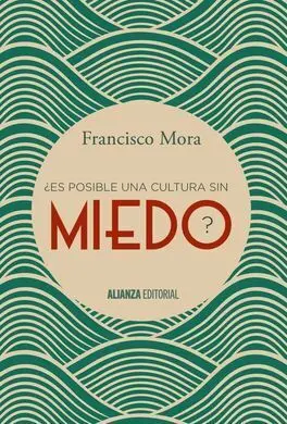¿Es Posible una Cultura sin Miedo?
