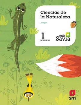 Ciencias de la Naturaleza. 1 Primaria. Más Savia. Aragón