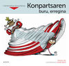 KONPARTSAREN BURU, ERREGINA