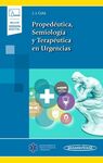 PROPEDÉUTICA, SEMIOLOGÍA Y TERAPÉUTICA EN URGENCIAS (INCLUYE VERSIÓN DIGITAL)