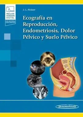 Ecografía en Reproducción, Endometriosis, Dolor Pélvico y Suelo Pélvico (+E-Book