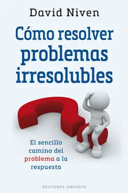 Cómo Resolver Problemas Irresolubles