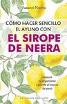 CÓMO HACER SENCILLO EL AYUNO CON SIROPE DE NEERA