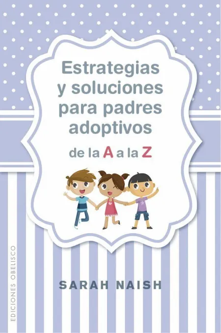 Estrategias y Soluciones para Padres Adoptivos de