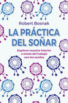 LA PRÁCTICA DEL SOÑAR (N.E.)