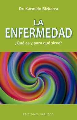 Enfermedad, ¿Qué Es y para qué Sirve?, la (N. e. )