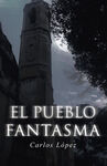 EL PUEBLO FANTASMA