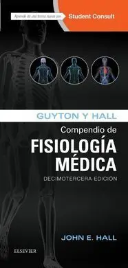 Guyton y Hall. Compendio de Fisiología Médica + Studentconsult (13ª Ed. )