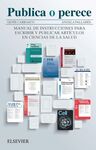 PUBLICA O PERECE: MANUAL DE INSTRUCCIONES PARA ESCRIBIR Y PUBLICAR ARTÍCULOS EN