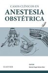 CASOS CLÍNICOS EN ANESTESIA OBSTÉTRICA