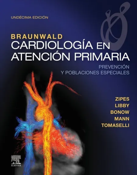 Braunwald. Cardiología en Atención Primaria (11ª Ed. )