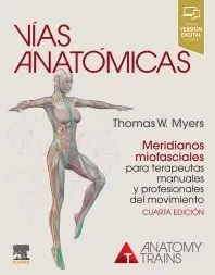Vias Anatomicas Meridianos Miofasciales Terapeutas 4ª Ed