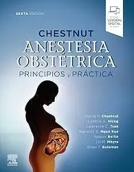 Chestnut. Anestesia Obstétrica 6ª Edición