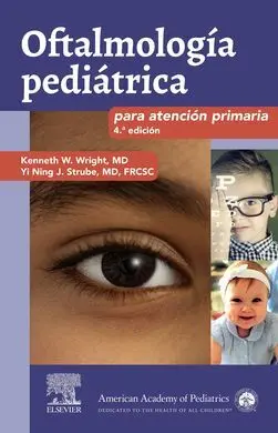 Oftalmología Pediátrica para Atención Primaria (4ª Ed. )