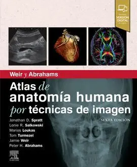 Weir y Abrahams. Atlas de Anatomía Humana por Técnicas de Imagen