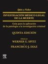 SPITZ Y FISHER. INVESTIGACIÓN MÉDICO-LEGAL DE LA MUERTE (5ª ED.)
