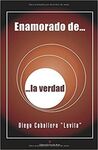 ENAMORADO DE... LA VERDAD