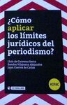 ¿COMO APLICAR LOS LIMITES JURIDICOS DEL PERIODISMO?