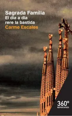 Sagrada Familia. El Dia a Dia Rere la Bastida