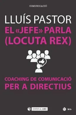 El Jefe Parla (Locuta Rex) Coaching de Comunicació Per a Directius
