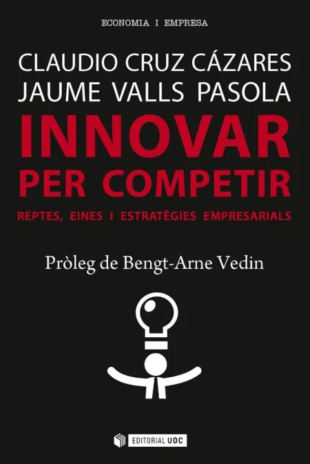 Innovar Per Competir. Reptes, Eines I Estratègies Empresarials