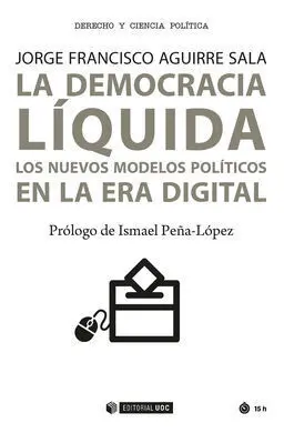 Democracia Liquida, La/Los Nuevos Modelos Politico