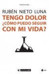 TENGO DOLOR ¿COMO PUEDO SEGUIR CON MI VIDA?