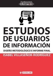 Estudios de Usuarios de Informacion. Diseño Metodologico e Informe Final