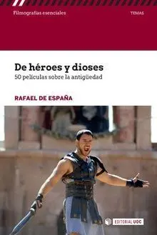 De Héroes y Dioses. 50 Películas Sobre la Antigüedad