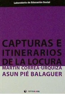 Capturas e Itinerarios de la Locura
