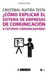 ¿CÓMO EXPLICAR EL SISTEMA DE EMPRESAS DE COMUNICACIÓN A FUTUROS COMUNICADORES?