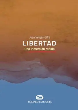 Libertad. Una Inmersión Rápida