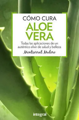 Cómo Cura. Aloe Vera