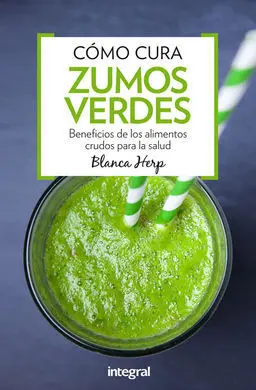 Cómo Cura. Zumos Verdes