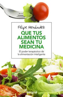 Que Tus Alimentos Sean tu Medicina