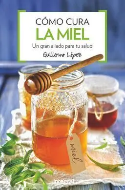 Cómo Cura la Miel