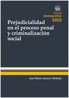 PREJUDIACILIDAD EN PROCESO PENAL Y CRIMINALIZACION SOCIAL