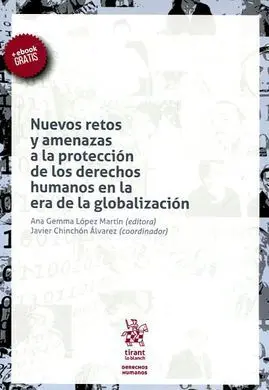 Nuevos Retos y Amenazas a la Protección de los Derechos Humanos en la Era de la Globalizacion