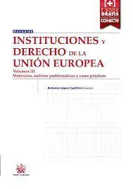 Instituciones y Derecho de la Union Europea Vol. iii
