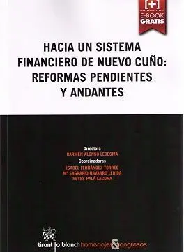 Hacia un Sistema Financiero de Nuevo Cuño: Reformas Pendientes y Andantes