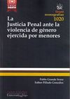 LA JUSTICIA PENAL ANTE LA VIOLENCIA DE GÉNERO EJERCIDA POR MENORES